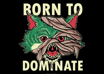 Born To Dominate design for t shirt