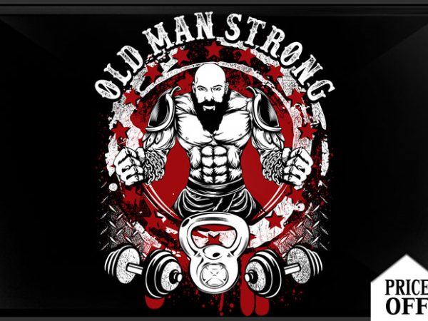 Old man strong buy t shirt design artwork
