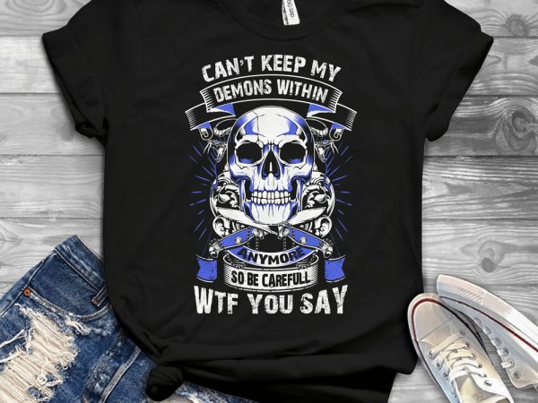 Funny cool skull quote – 1568 vector t-shirt design