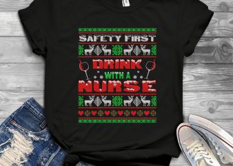 Drink With A Nurse Ugly Sweater graphic t-shirt design