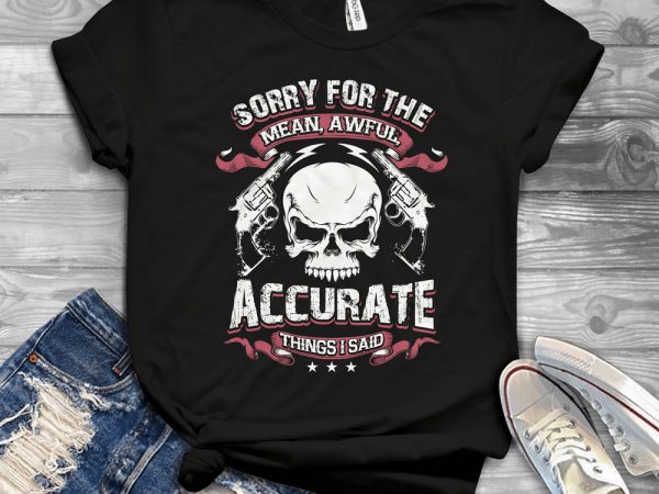 Funny cool skull quote – t254 design for t shirt