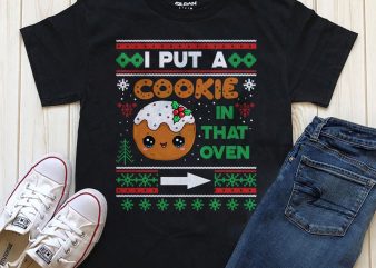 I put a cookie in that oven t-shirt design PNG