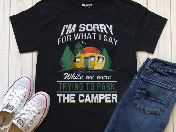 Sorry for what i say buy t shirt design for commercial use