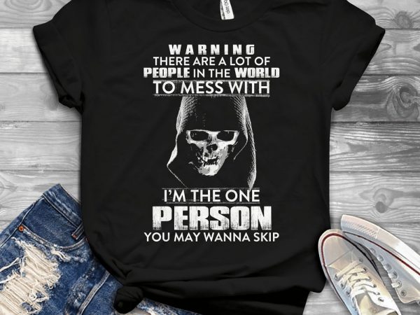 Funny cool skull quote – 1162 vector t-shirt design for commercial use