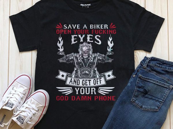 Save a biker open you fucking t-shirt design png