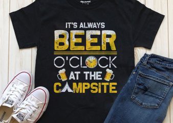 Beer oclock campsite buy t shirt design