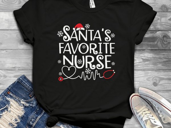 Santa favorite nurse t-shirt design for commercial use Santa favorite nurse t-shirt design for commercial use