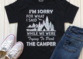 I’m Sorry For What I Said t shirt design for download