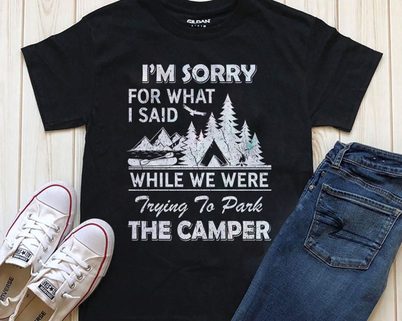 I’m Sorry For What I Said t-shirt designs for merch by amazon