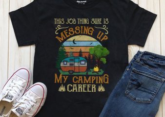 Mesing up my camping t-shirt design png