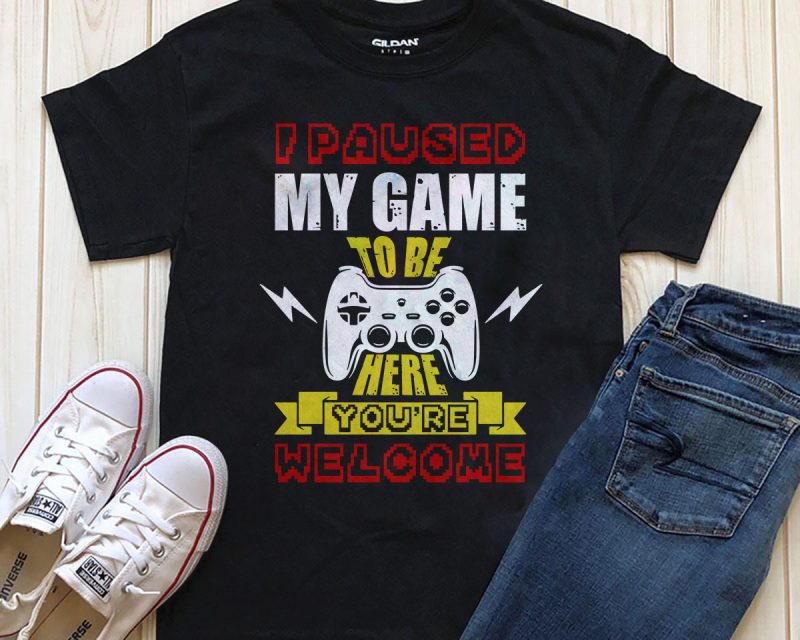 Pause Game To Be Here You’re Weldome tshirt designs for merch by amazon