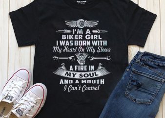 I Am A Biker Girl I Was Born With A Heart t shirt design for download