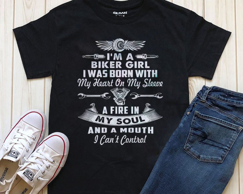 I Am A Biker Girl I Was Born With A Heart commercial use t shirt designs