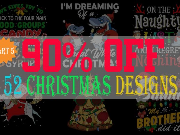 SPECIAL CHRISTMAS BUNDLE PART 5- 52 EDITABLE DESIGNS – 90% OFF – PSD, PNG AND FONT – LIMITED TIME ONLY!