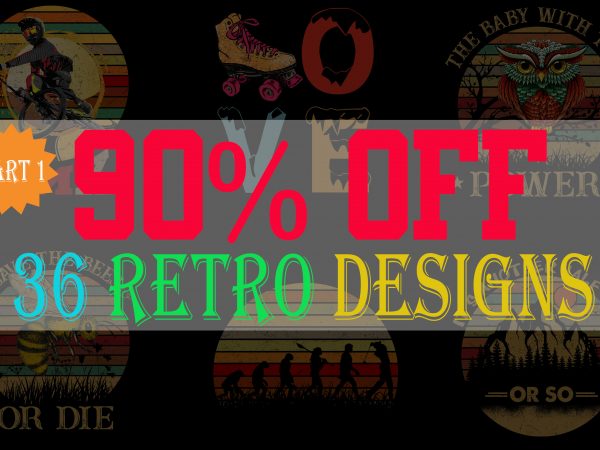 Special retro bundle part 1- 36 editable designs – 90% off – psd and png – limited time only!