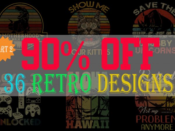 Special retro bundle part 2- 36 editable designs – 90% off – psd and png – limited time only!