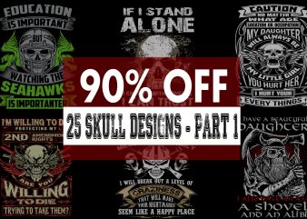 Funny Quotes With Skull Bundle PART 1 – 90 % OFF for Limited Time Only! t shirt design png