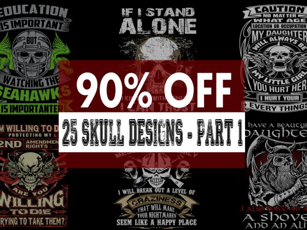 Funny quotes with skull bundle part 1 – 90 % off for limited time only! t shirt design png