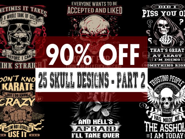 Funny quotes with skull bundle part 2 – 90 % off for limited time only! t shirt design png