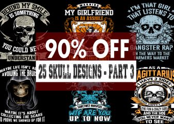 Funny Quotes With Skull Bundle PART 3 – 90 % OFF for Limited Time Only! print ready vector t shirt design