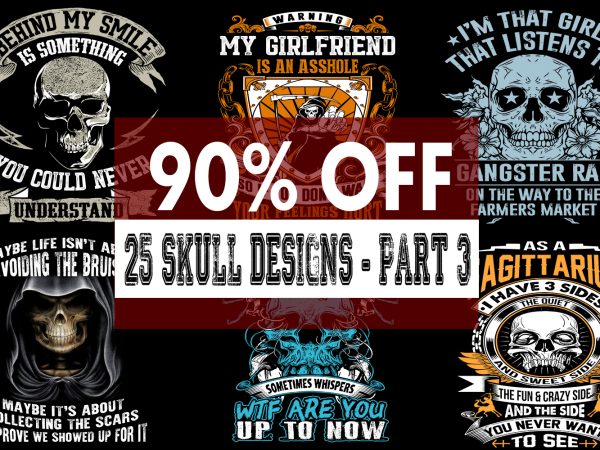 Funny quotes with skull bundle part 3 – 90 % off for limited time only! print ready vector t shirt design