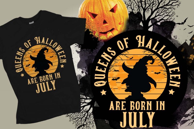 Queens of halloween are born in July halloween t-shirt design, printables, vector, instant download tshirt factory