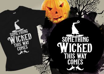 Something wicked this way comes t shirt design to buy