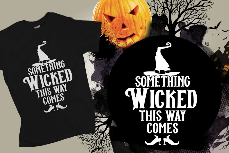 Something wicked this way comes tshirt design for sale