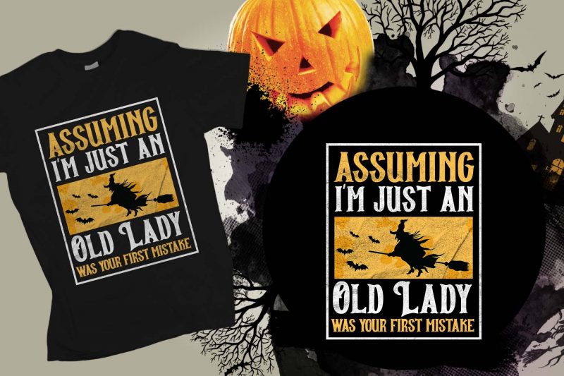 Assuming I’m just an old lady was your first mistake Halloween T-shirt Design, Printables, Vector, Instant download tshirt designs for merch by amazon