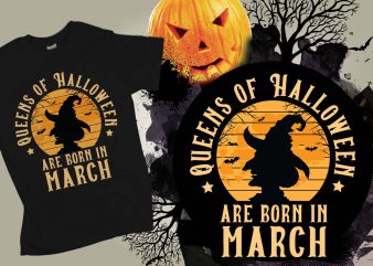 Queens of Halloween are born in March Halloween T-shirt Design, Printables, Vector, Instant download