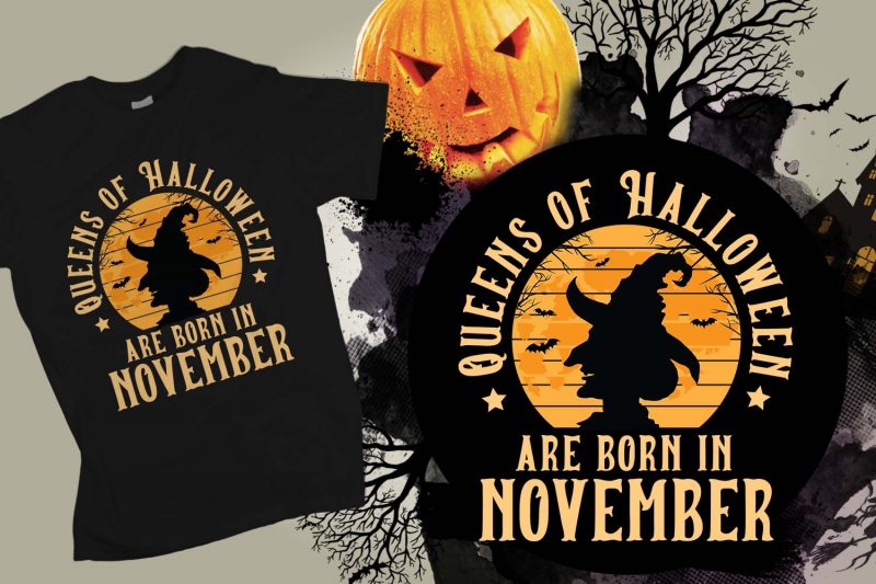 Queens of halloween are born in November halloween t-shirt design, printables, vector, instant download tshirt design for sale