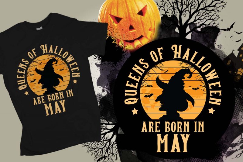 Queens of halloween are born in May halloween t-shirt design, printables, vector, instant download tshirt design for sale