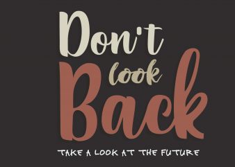 Don’t Look Back graphic t-shirt design