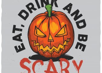 Eat drink and be scary vector t-shirt design