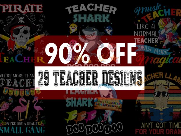 Teacher bundle – 90 % off for limited time only! t-shirt design for commercial use