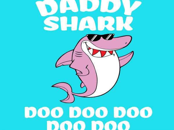 Daddy shark svg,daddy shark doo doo doo design tshirt
