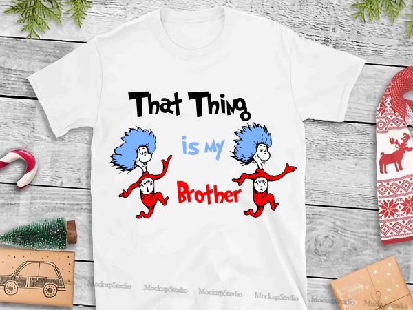 Dr seuss vector, dr seuss svg, dr seuss png, dr seuss design, dr seuss quote, dr seuss , funny dr seuss ,thing 1 thing 2