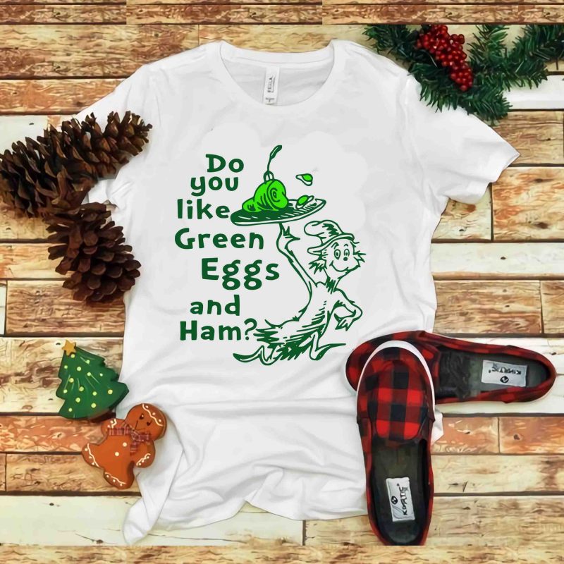 Do you like green eggs and ham, Dr seuss vector, dr seuss svg, dr seuss png, dr seuss design, dr seuss quote, dr seuss ,