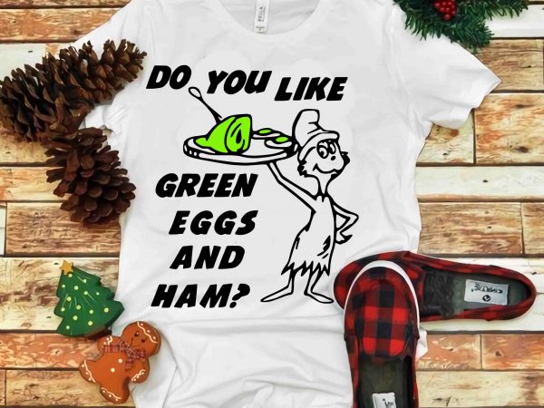 Do you like green eggs and ham, dr seuss vector, dr seuss svg, dr seuss png, dr seuss design, dr seuss quote, dr seuss , Do you like green eggs and ham, dr seuss vector, dr seuss svg, dr seuss png, dr seuss design, dr seuss quote, dr seuss ,