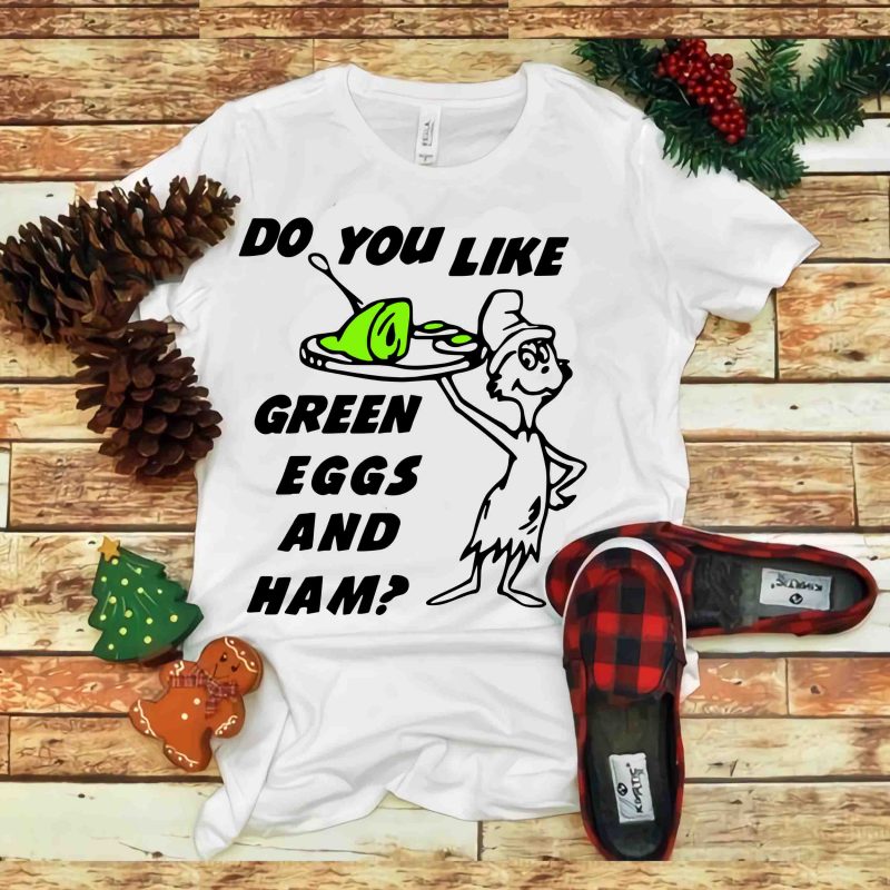 Do You Like Green Eggs And ham, Dr seuss vector, dr seuss svg, dr seuss png, dr seuss design, dr seuss quote, dr seuss ,