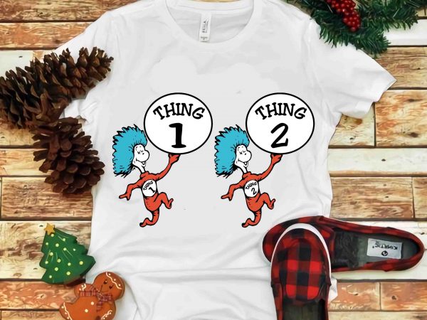 Dr seuss vector, dr seuss svg, dr seuss png, dr seuss design, dr seuss quote, dr seuss , funny dr seuss ,thing 1 thing 2