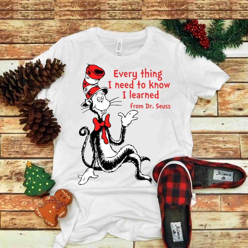 every thing i need to know i learned, Dr seuss vector, dr seuss svg, dr seuss png, dr seuss design, dr seuss quote, dr seuss