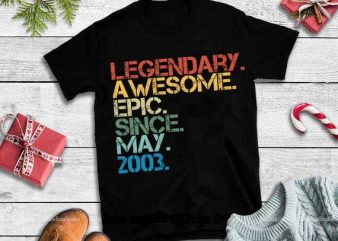 Legendary awesome epic since may 2003 svg,Legendary awesome epic since may 2003 buy t shirt design artwork