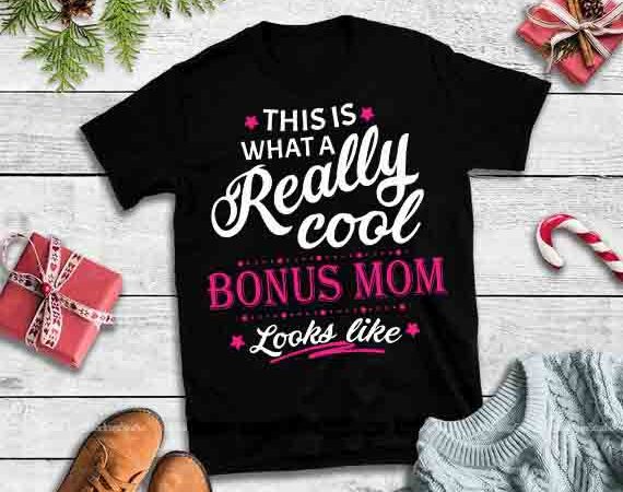 Download This is what a really cool bonus mom look like,This is ...
