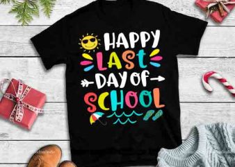 Happy last day of school design tshirt,happy last day of school svg