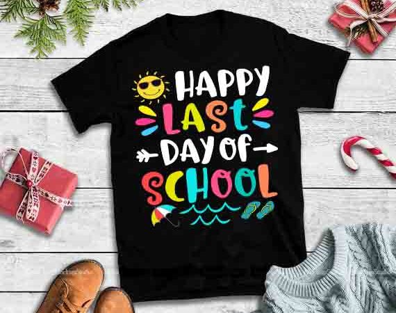 Happy last day of school design tshirt,happy last day of school svg Happy last day of school design tshirt,happy last day of school svg