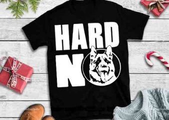 Hard no svg,Hard no dog svg, Hard no dog design tshirt