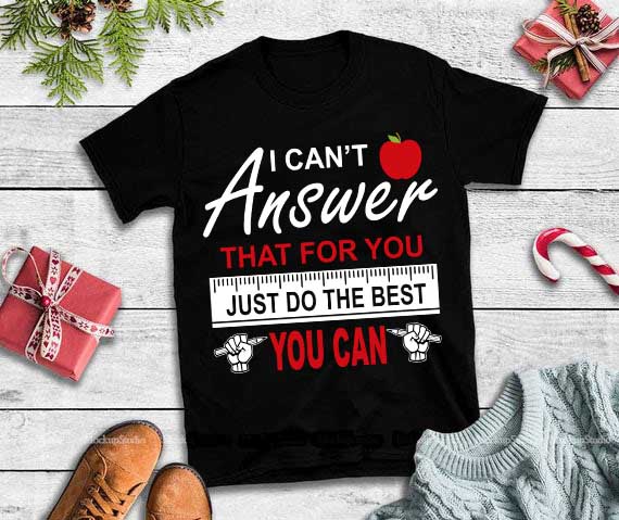 I can’t answer that for you just do the best you can,I can’t answer that for you just do the best you can svg commercial