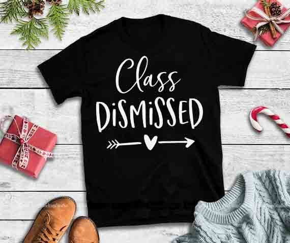 Class dismissed design tshirt t shirt designs for teespring