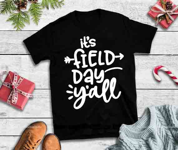 It’s field day y’all design tshirt,It’s field day y’all svg t shirt designs for teespring
